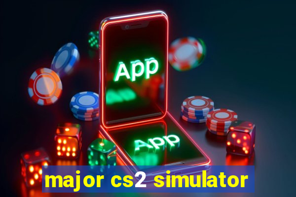 major cs2 simulator